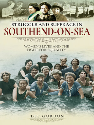 cover image of Struggle and Suffrage in Southend-on-Sea